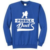 Poodle Dad Dog 'S Animal Dogs Great Gift Tall Sweatshirt