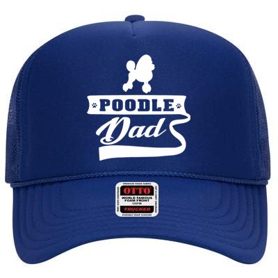 Poodle Dad Dog 'S Animal Dogs Great Gift High Crown Mesh Back Trucker Hat