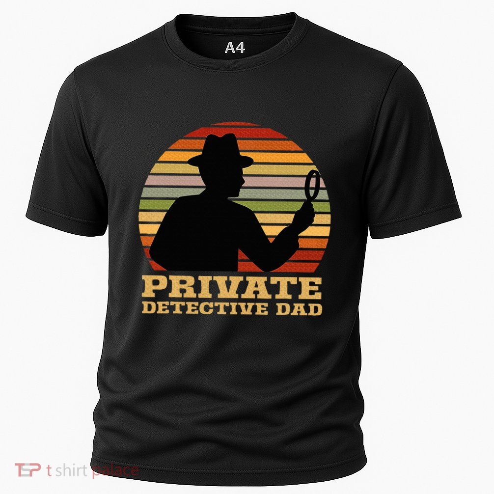 Private Detective Dad Spy Investigation Investigator Spying Performance Shirt