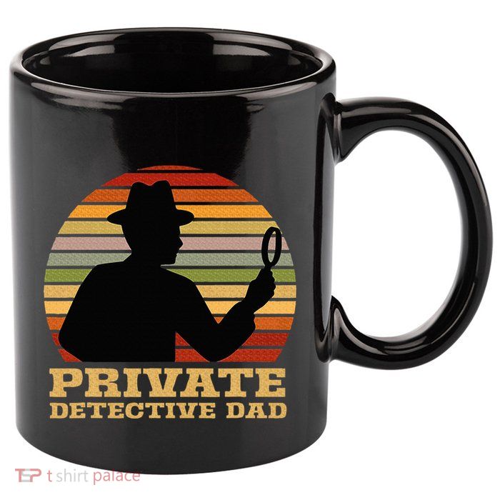 Private Detective Dad Spy Investigation Investigator Spying 11oz C Handle Ceramic Mug