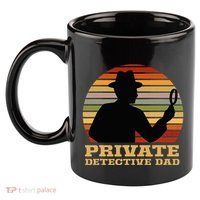 Private Detective Dad Spy Investigation Investigator Spying 11oz C Handle Ceramic Mug