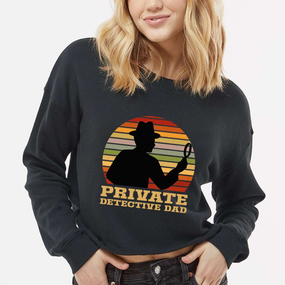 Private Detective Dad Spy Investigation Investigator Spying Cropped Pullover Crew