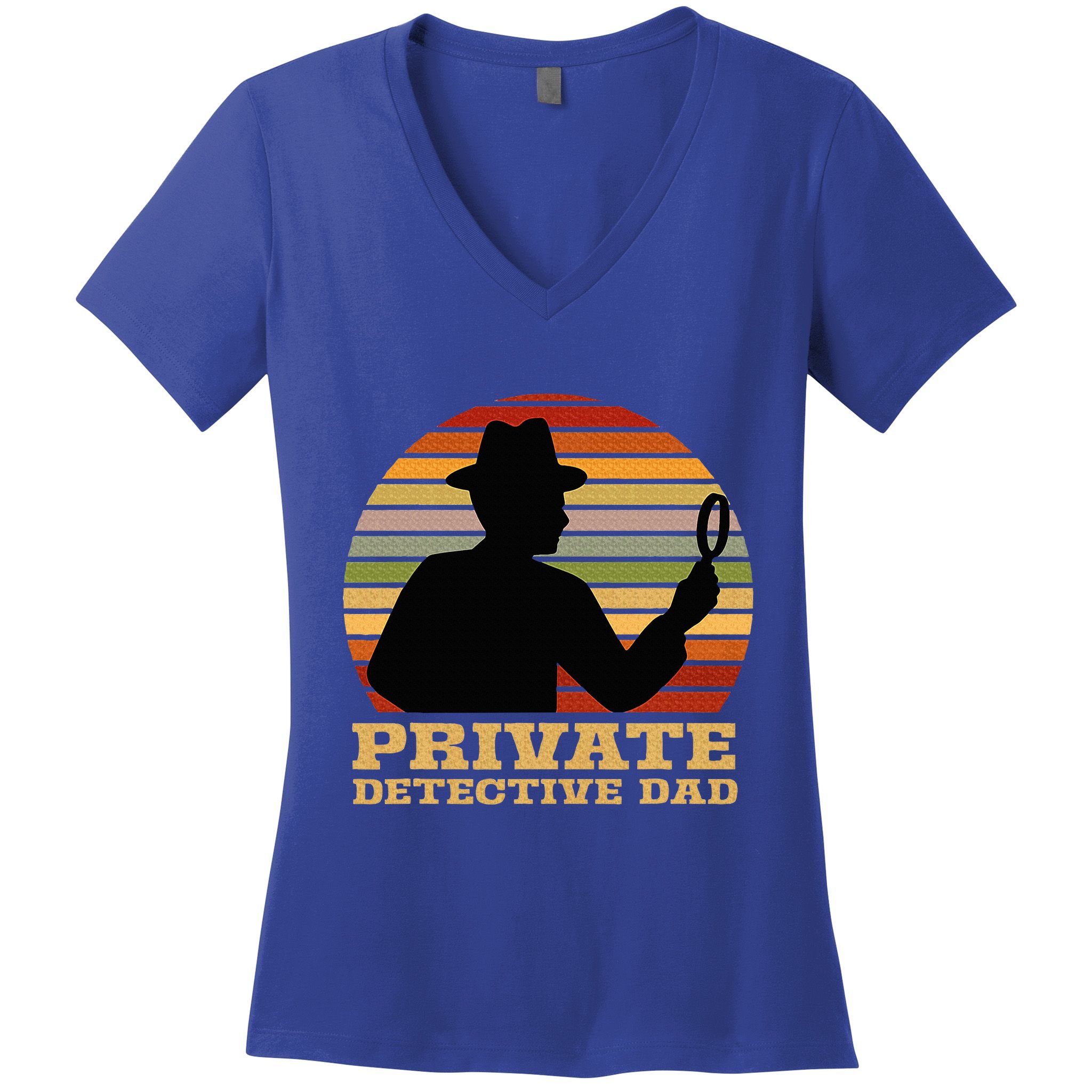 Private Detective Dad Spy Investigation Investigator Spying Women's V-Neck T-Shirt