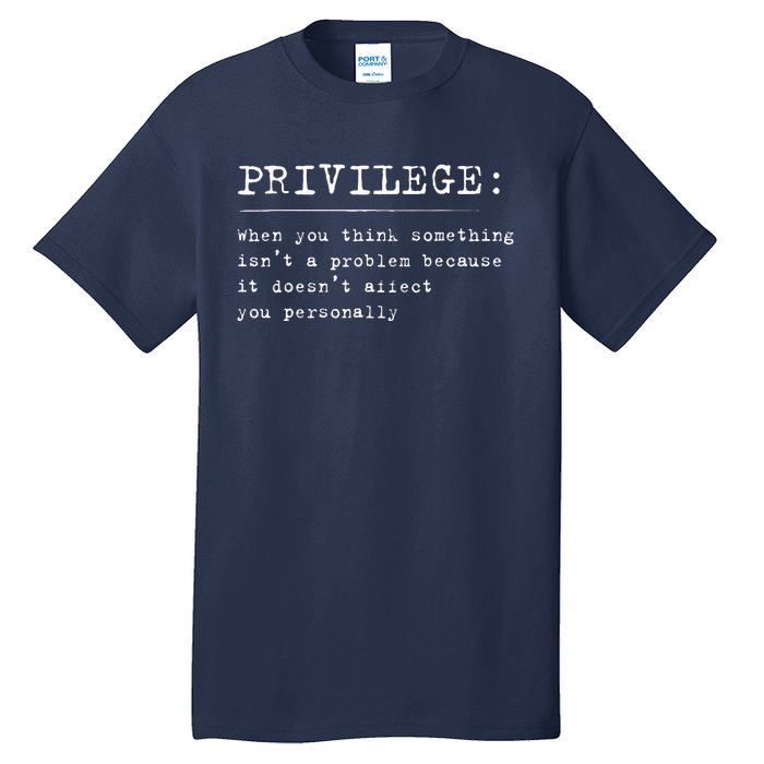 Privilege Definition Equality And Civil Rights Supporter Tall T-Shirt