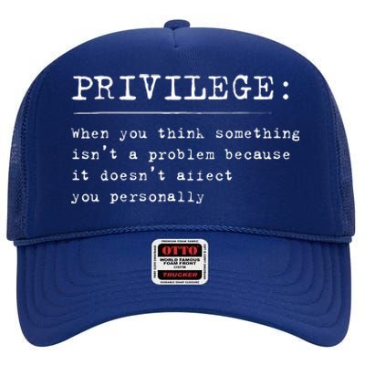 Privilege Definition Equality And Civil Rights Supporter High Crown Mesh Back Trucker Hat