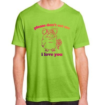 Please Dont Eat Me I Love You Funny Gift Funny Saying Novelty Gift Adult ChromaSoft Performance T-Shirt