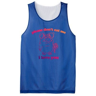 Please Dont Eat Me I Love You Funny Gift Funny Saying Novelty Gift Mesh Reversible Basketball Jersey Tank