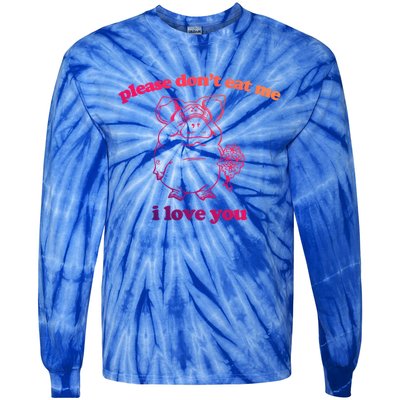 Please Dont Eat Me I Love You Funny Gift Funny Saying Novelty Gift Tie-Dye Long Sleeve Shirt