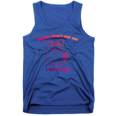 Please Dont Eat Me I Love You Funny Gift Funny Saying Novelty Gift Tank Top