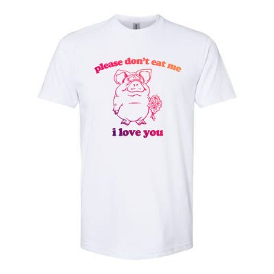 Please Dont Eat Me I Love You Funny Gift Funny Saying Novelty Gift Softstyle® CVC T-Shirt