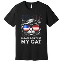 Please DonT Eat My Cat Funny Strange News Us Flag Sarcastic Premium T-Shirt