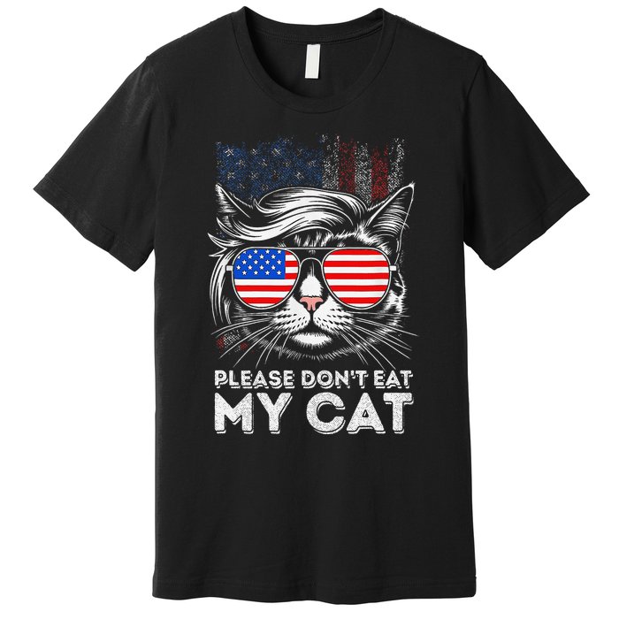 Please DonT Eat My Cat Funny Strange News Us Flag Sarcastic Premium T-Shirt