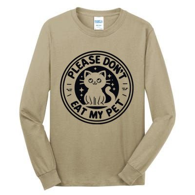 Please DonT Eat My Pet Funny Strange News Funny Gift Tall Long Sleeve T-Shirt