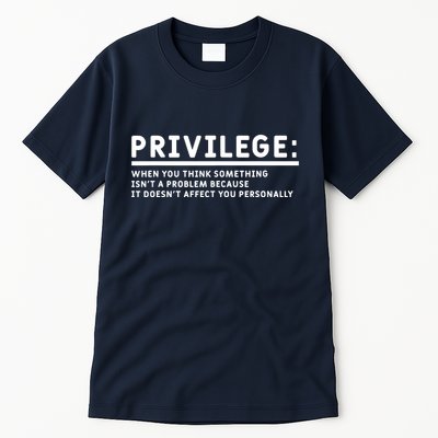 Privilege Definition Equality And Civil Rights Supporter Tall T-Shirt
