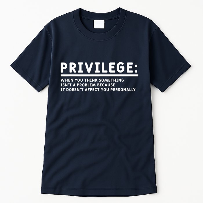 Privilege Definition Equality And Civil Rights Supporter Tall T-Shirt