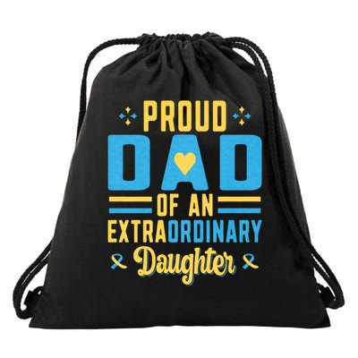 Proud DAD Extraordinary Daughter Down Syndrome Awareness Day Drawstring Bag
