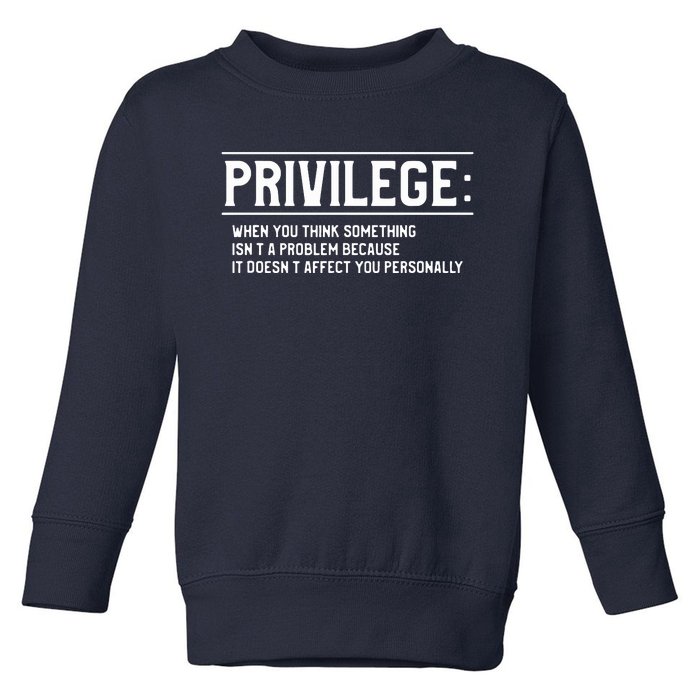 Privilege Definition Equality And Civil Rights Toddler Sweatshirt