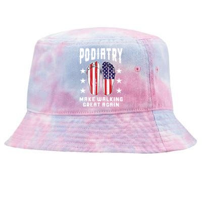 Podiatrist Design For Foot Doctor Gift Make Walking Great Again Gift Tie-Dyed Bucket Hat