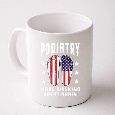 Podiatrist Design For Foot Doctor Gift Make Walking Great Again Gift Coffee Mug