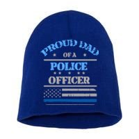 Proud Dad Father Of A Police Officer Law Enforcet Gift Short Acrylic Beanie