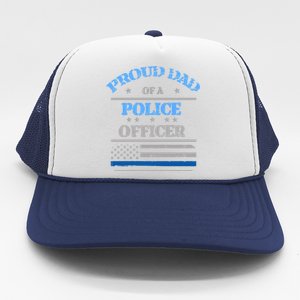 Proud Dad Father Of A Police Officer Law Enforcet Gift Trucker Hat