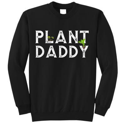 Plant Daddy Funny Landscaping Gardening Or Mowing Sweatshirt