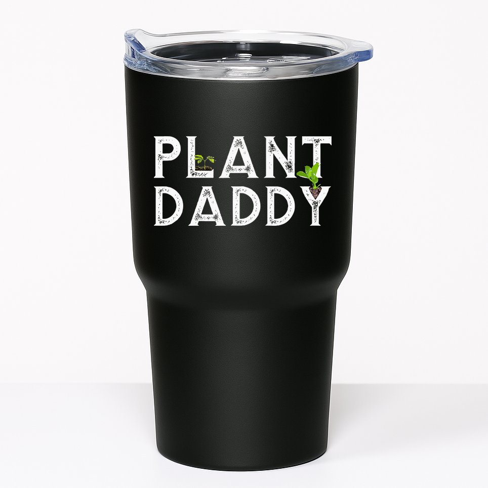 Plant Daddy Funny Landscaping Gardening Or Mowing Tumbler