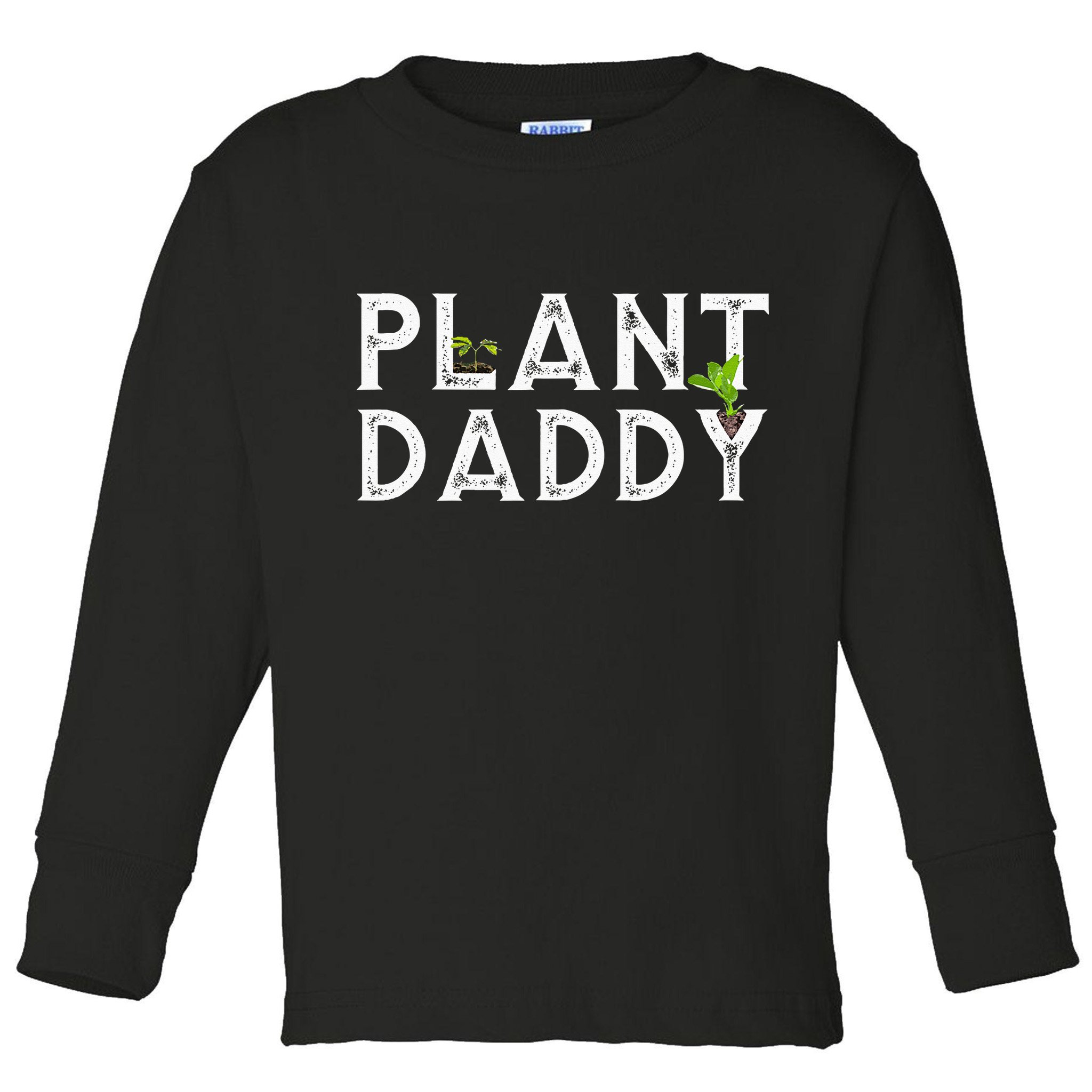 Plant Daddy Funny Landscaping Gardening Or Mowing Toddler Long Sleeve Shirt