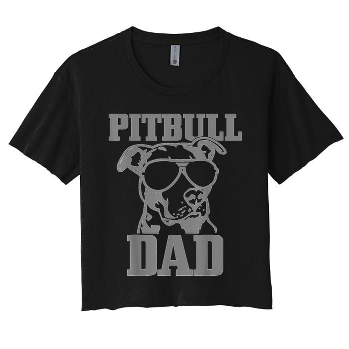 Pitbull Dad Funny Dog Pitbull Sunglasses Fathers Day Pitbull Women's Crop Top Tee