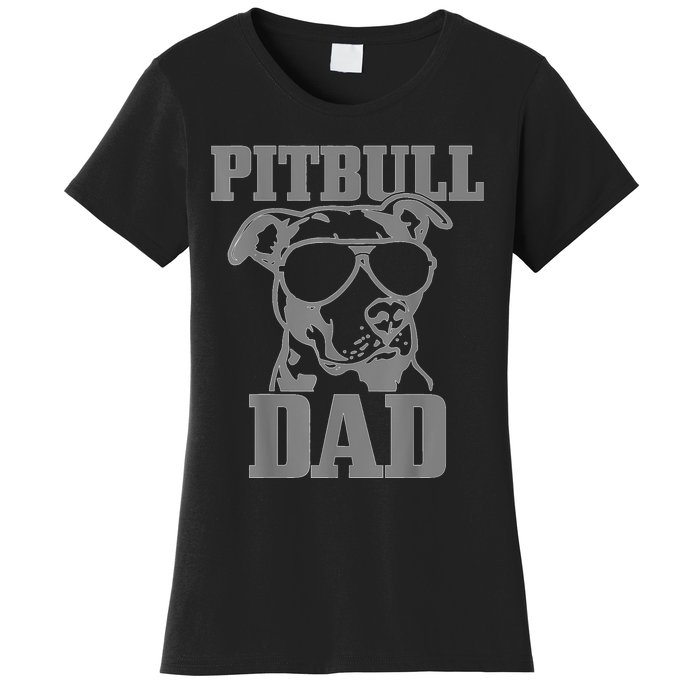 Pitbull Dad Funny Dog Pitbull Sunglasses Fathers Day Pitbull Women's T-Shirt