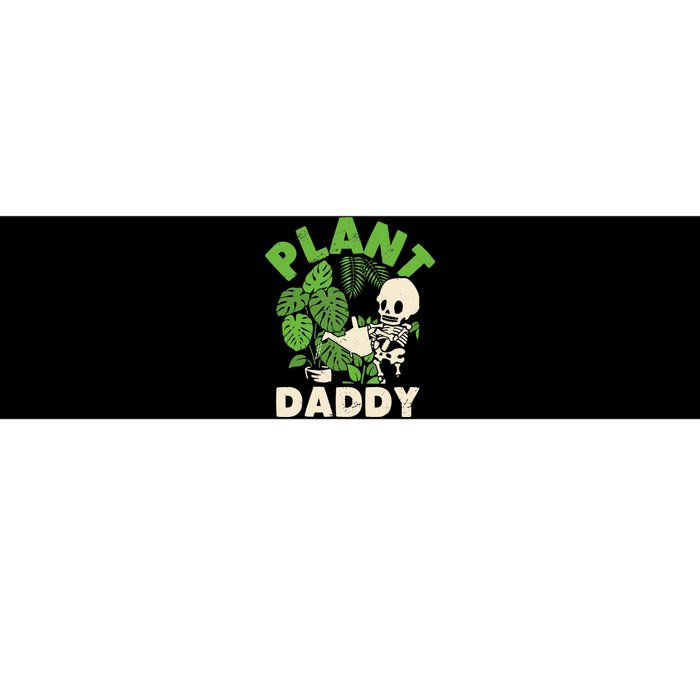 Plant Daddy Funny Gardening Houseplants Landscaping Gardener Bumper Sticker