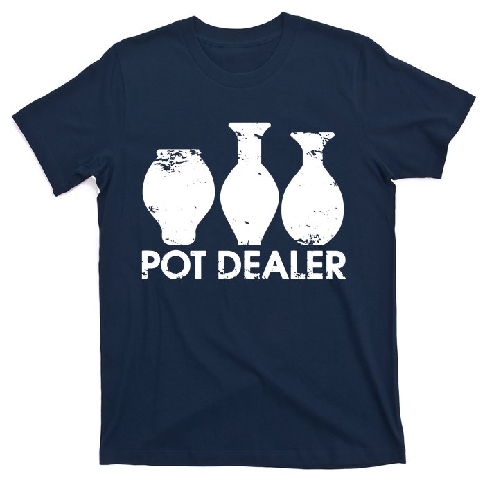 Pot Dealer Funny Clay Pottery Gift Potters T-Shirt