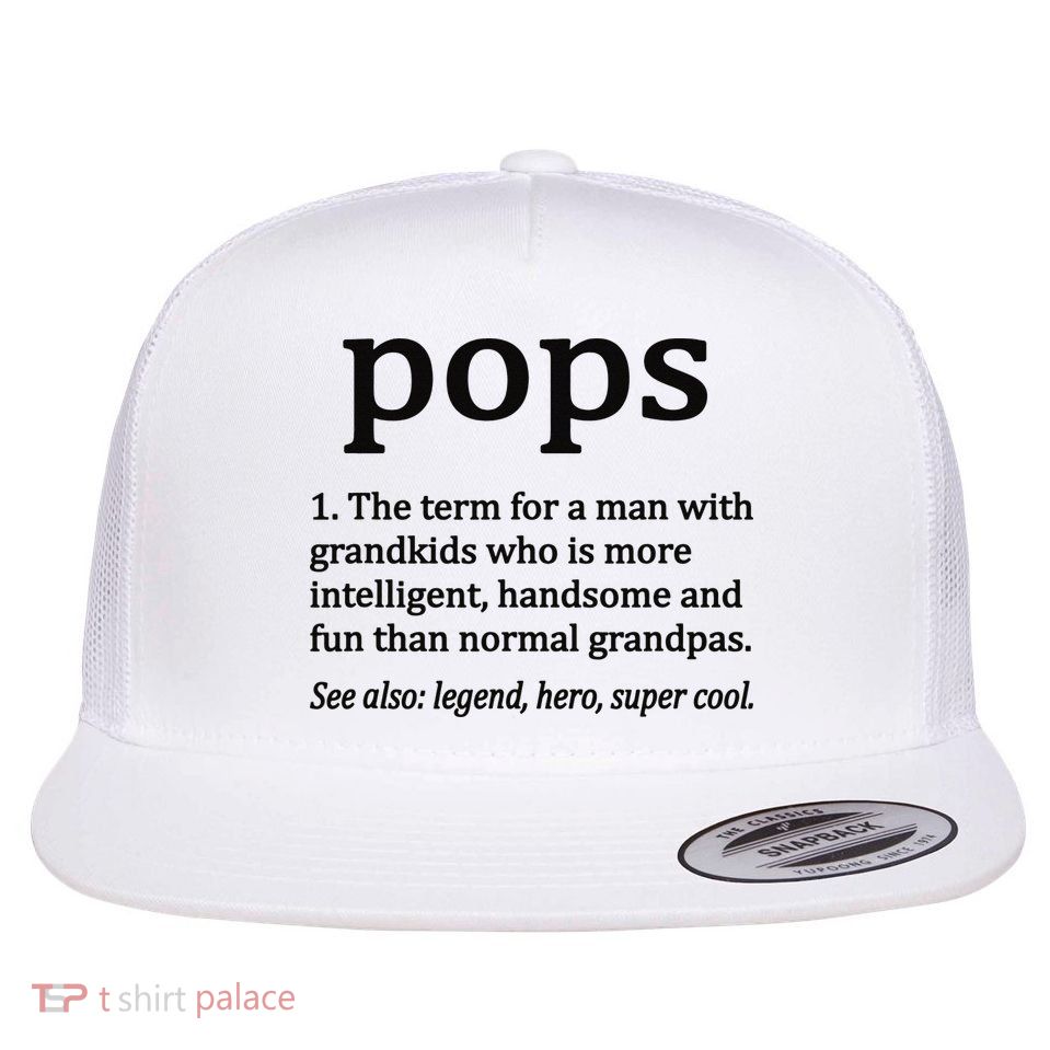 Pops Definition Funny Pops Grandpa Flatbill Hat