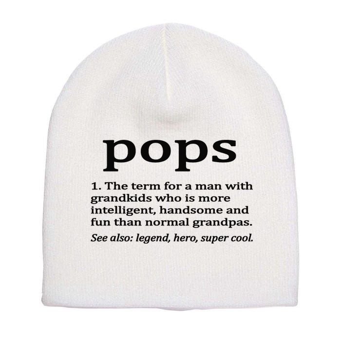 Pops Definition Funny Pops Grandpa Short Acrylic Beanie