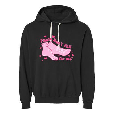 Please DonT Fall For Me Valentines Day Er Nurse Garment-Dyed Fleece Hoodie