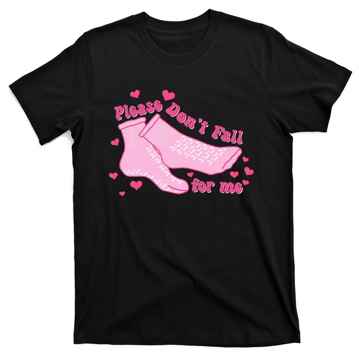 Please DonT Fall For Me Valentines Day Er Nurse T-Shirt