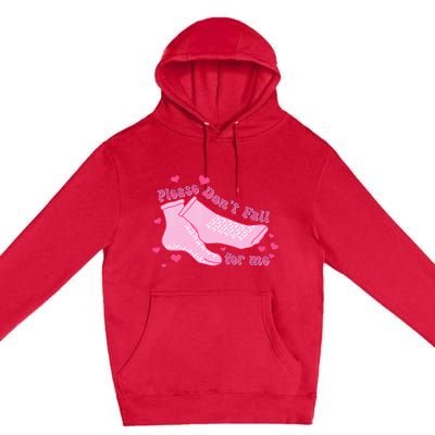 Please DonT Fall For Me Valentines Day Er Nurse Premium Pullover Hoodie