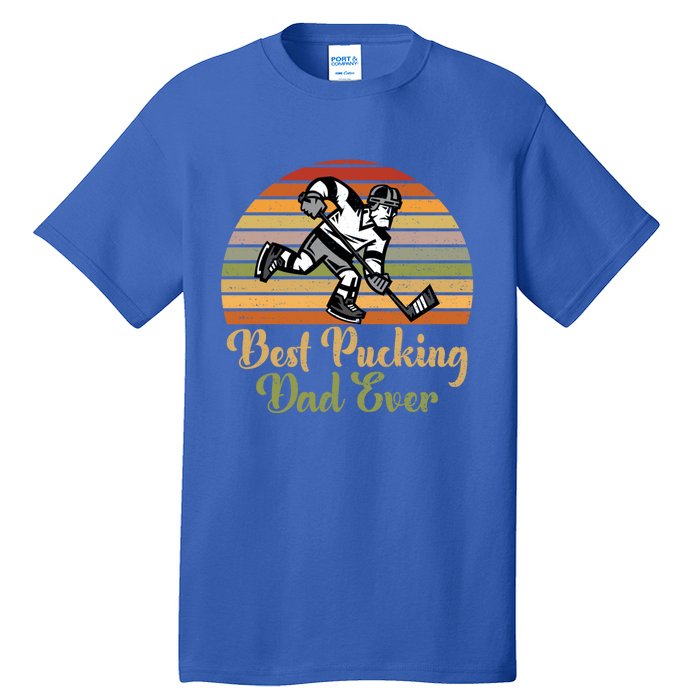 Pucking Dad Fathers Day Funny Gift Best Pucking Dad Ever Gift Tall T-Shirt