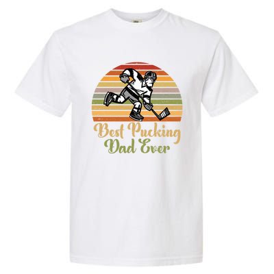 Pucking Dad Fathers Day Funny Gift Best Pucking Dad Ever Gift Garment-Dyed Heavyweight T-Shirt