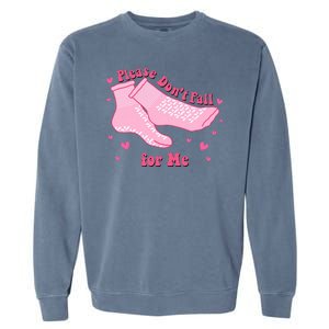 Please Dont Fall For Me Funny Nurse Valentine Garment-Dyed Sweatshirt