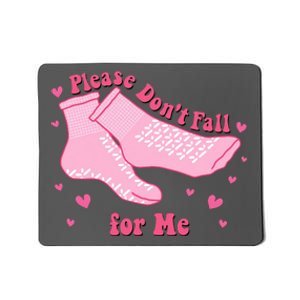 Please Dont Fall For Me Funny Nurse Valentine Mousepad