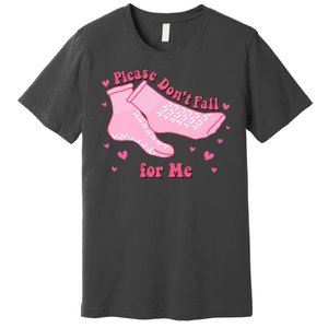 Please Dont Fall For Me Funny Nurse Valentine Premium T-Shirt