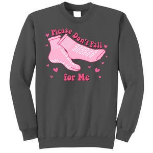 Please Dont Fall For Me Funny Nurse Valentine Tall Sweatshirt