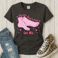 Please Dont Fall For Me Funny Nurse Valentine Womens T-Shirt