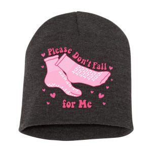 Please Dont Fall For Me Funny Nurse Valentine Short Acrylic Beanie