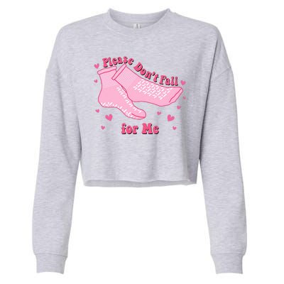 Please Dont Fall For Me Funny Nurse Valentine Cropped Pullover Crew