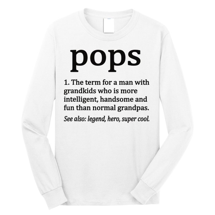 Pops Definition Funny Pops Grandpa Long Sleeve Shirt