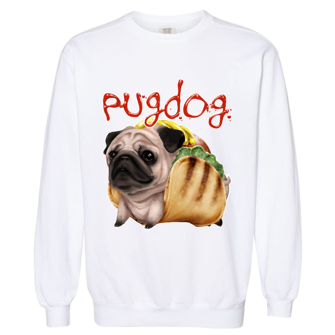 Pug Dog Funny Food Garment-Dyed Sweatshirt