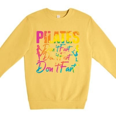 Pilates Don't Fart Fitness Exercise Training Contrology Funny Gift Premium Crewneck Sweatshirt