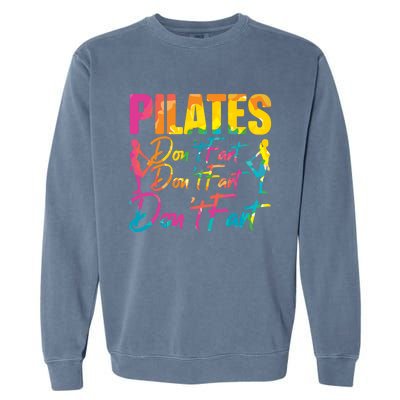 Pilates Don't Fart Fitness Exercise Training Contrology Funny Gift Garment-Dyed Sweatshirt